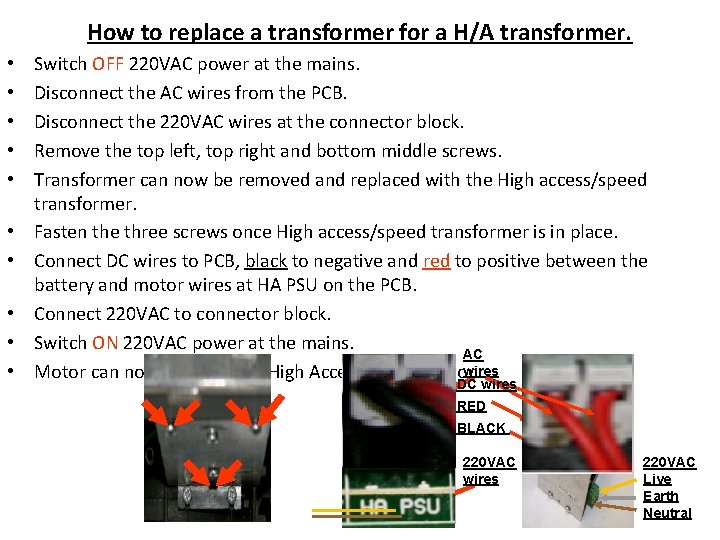 How to replace a transformer for a H/A transformer. • • • Switch OFF