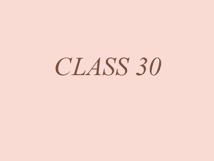 CLASS 30 