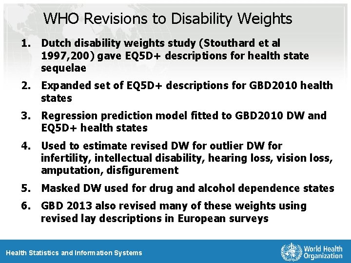 WHO Revisions to Disability Weights 1. Dutch disability weights study (Stouthard et al 1997,