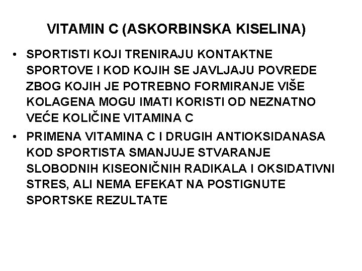 VITAMIN C (ASKORBINSKA KISELINA) • SPORTISTI KOJI TRENIRAJU KONTAKTNE SPORTOVE I KOD KOJIH SE