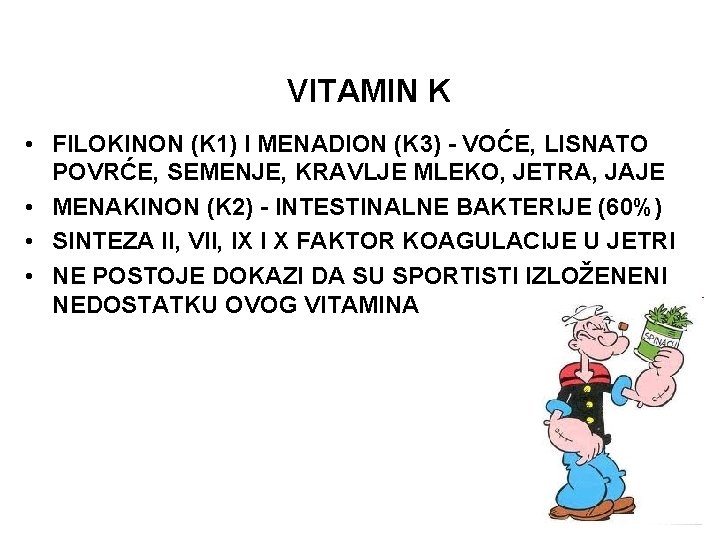 VITAMIN K • FILOKINON (K 1) I MENADION (K 3) - VOĆE, LISNATO POVRĆE,