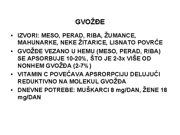 GVOŽĐE • IZVORI: MESO, PERAD, RIBA, ŽUMANCE, MAHUNARKE, NEKE ŽITARICE, LISNATO POVRĆE • GVOŽĐE