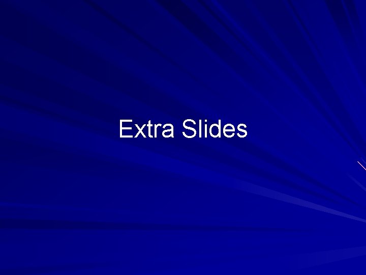 Extra Slides 