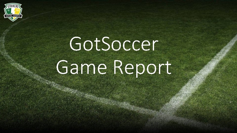 Got. Soccer Game Report 