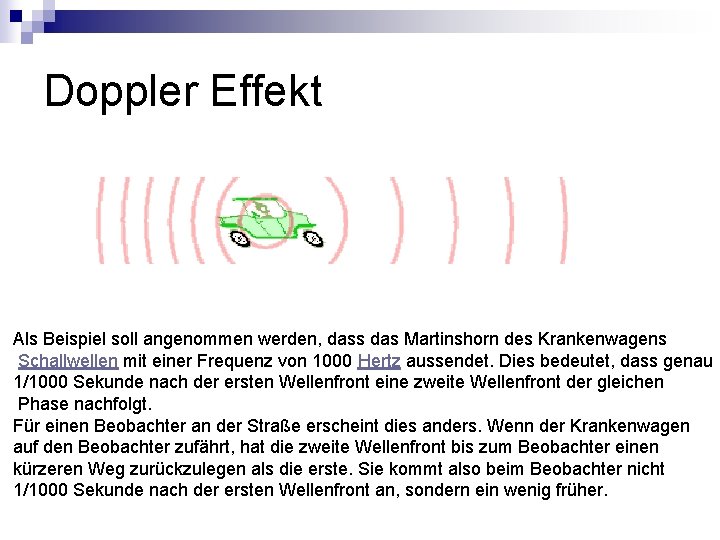 Doppler Effekt Als Beispiel soll angenommen werden, dass das Martinshorn des Krankenwagens Schallwellen mit