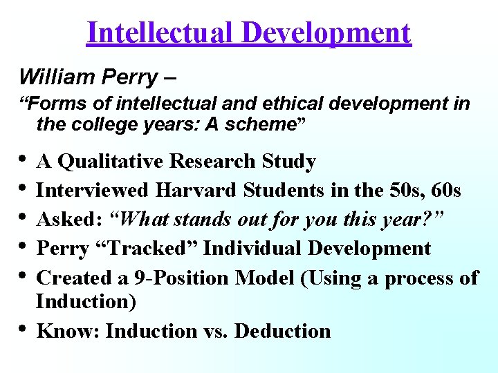 Intellectual Development William Perry – “Forms of intellectual and ethical development in the college