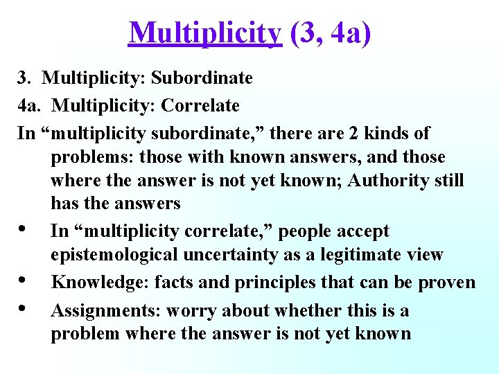 Multiplicity (3, 4 a) 3. Multiplicity: Subordinate 4 a. Multiplicity: Correlate In “multiplicity subordinate,