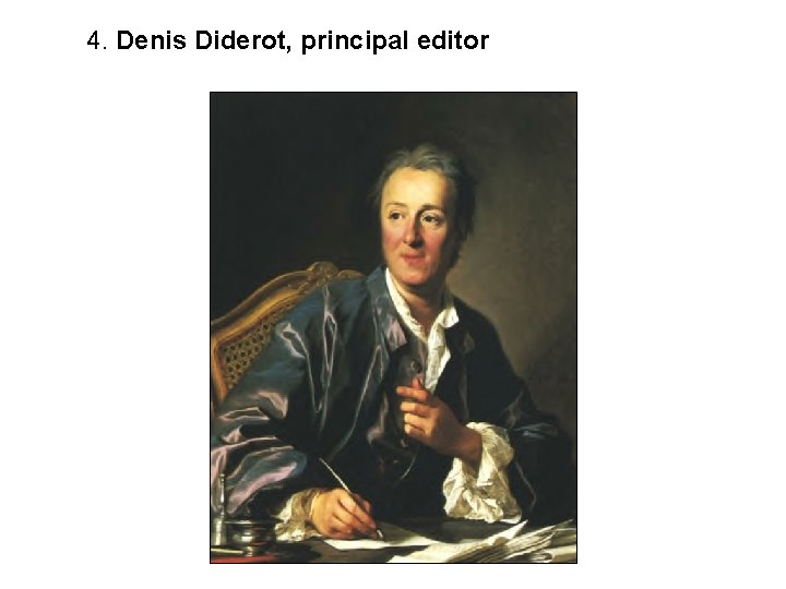 4. Denis Diderot, principal editor 