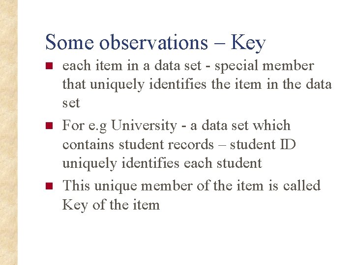 Some observations – Key n n n each item in a data set -