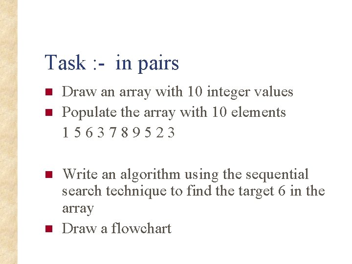 Task : - in pairs n n Draw an array with 10 integer values