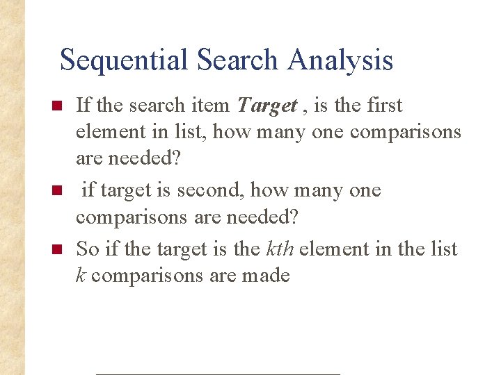 Sequential Search Analysis n n n If the search item Target , is the