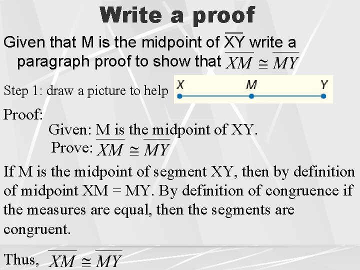 Write a proof Given that M is the midpoint of XY write a paragraph