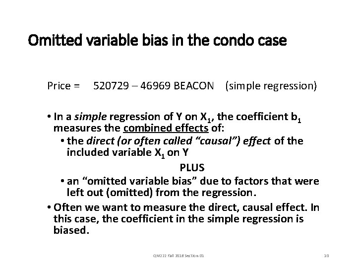 Omitted variable bias in the condo case Price = 520729 – 46969 BEACON (simple