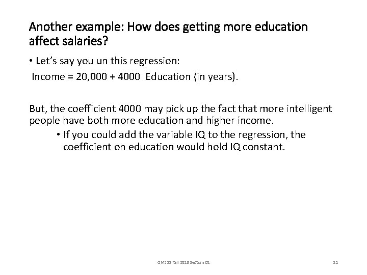 Another example: How does getting more education affect salaries? • Let’s say you un