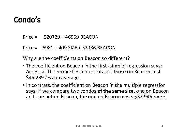 Condo’s Price = 520729 – 46969 BEACON Price = 6981 + 409 SIZE +