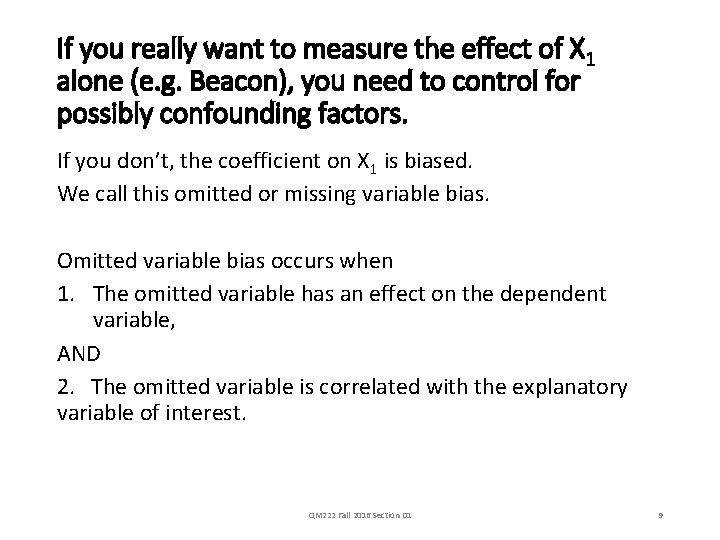 If you really want to measure the effect of X 1 alone (e. g.