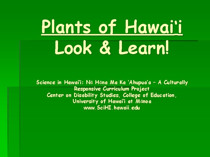 Plants Look of Hawai‘i & Learn! Science in Hawai‘i: Nā Hāna Ma Ka ‘Ahupua‘a