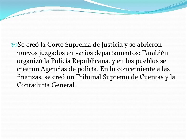  Se creó la Corte Suprema de Justicia y se abrieron nuevos juzgados en