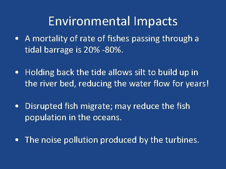 Environmental Impacts • A mortality of rate of fishes passing through a tidal barrage