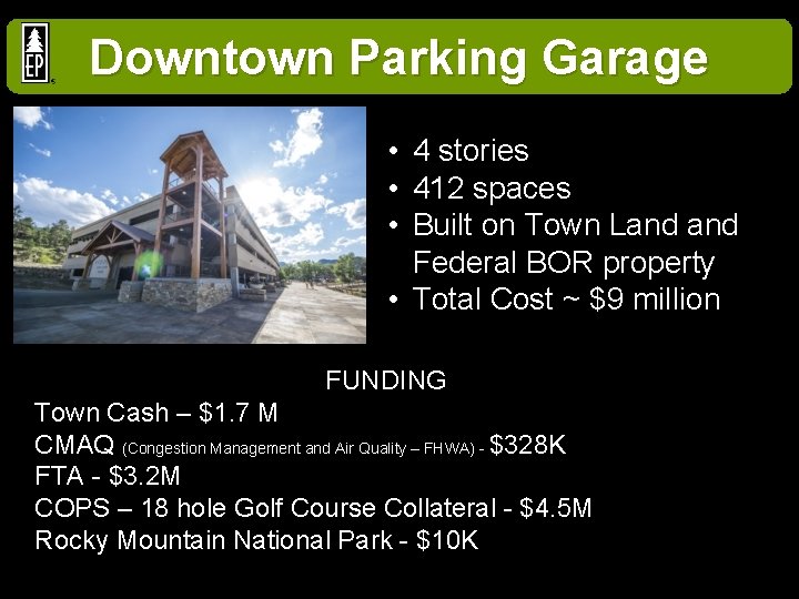 Downtown Parking Garage • 4 stories • 412 spaces • Built on Town Land