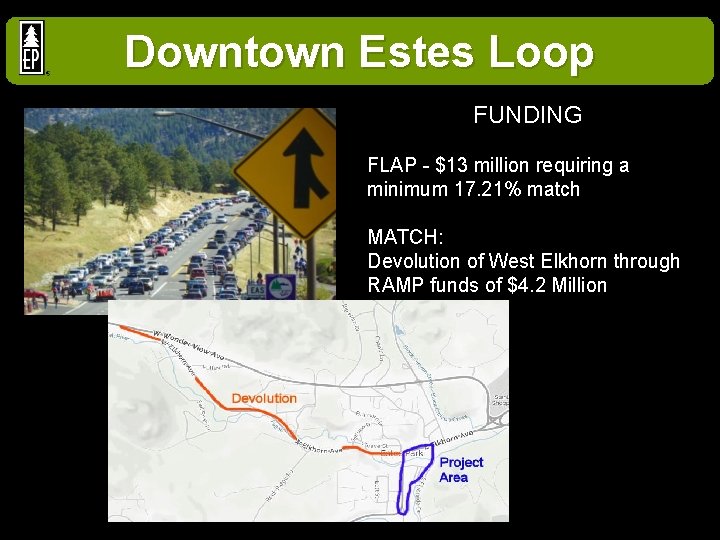 Downtown Estes Loop FUNDING FLAP - $13 million requiring a minimum 17. 21% match