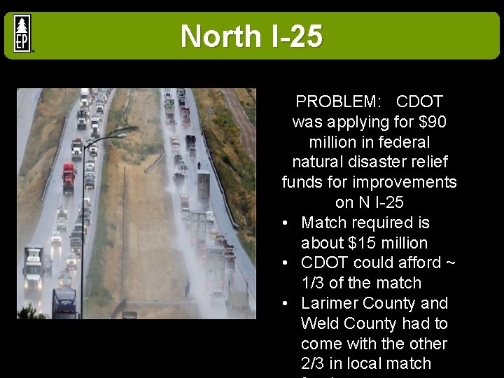 North I-25 PROBLEM: CDOT was applying for $90 million in federal natural disaster relief