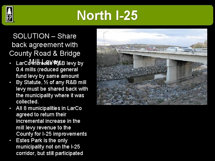 North I-25 SOLUTION – Share back agreement with County Road & Bridge Levey •