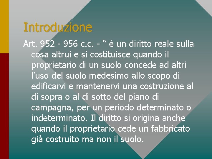 Introduzione Art. 952 - 956 c. c. - “ è un diritto reale sulla Introduzione Art. 952 - 956 c. c. - “ è un diritto reale sulla