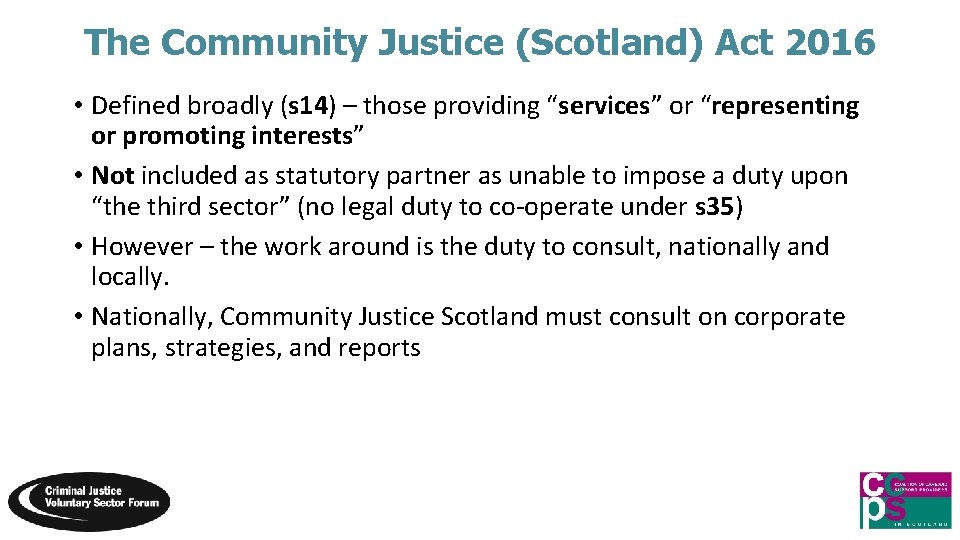 The Community Justice (Scotland) Act 2016 • Defined broadly (s 14) – those providing