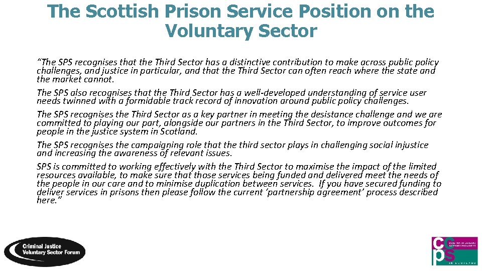 The Scottish Prison Service Position on the Voluntary Sector “The SPS recognises that the