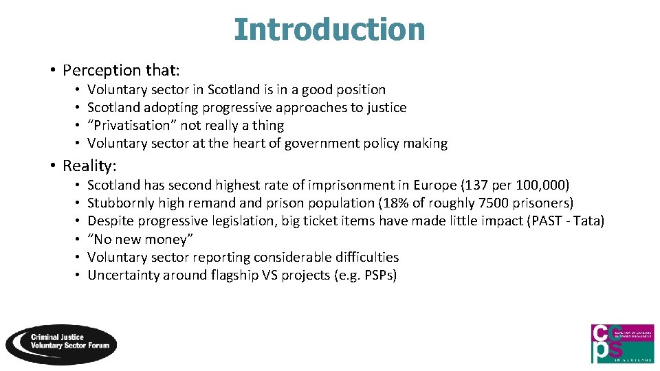 Introduction • Perception that: • • Voluntary sector in Scotland is in a good