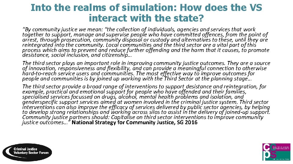 Into the realms of simulation: How does the VS interact with the state? “By