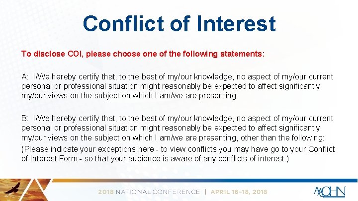 Conflict of Interest To disclose COI, please choose one of the following statements: A: