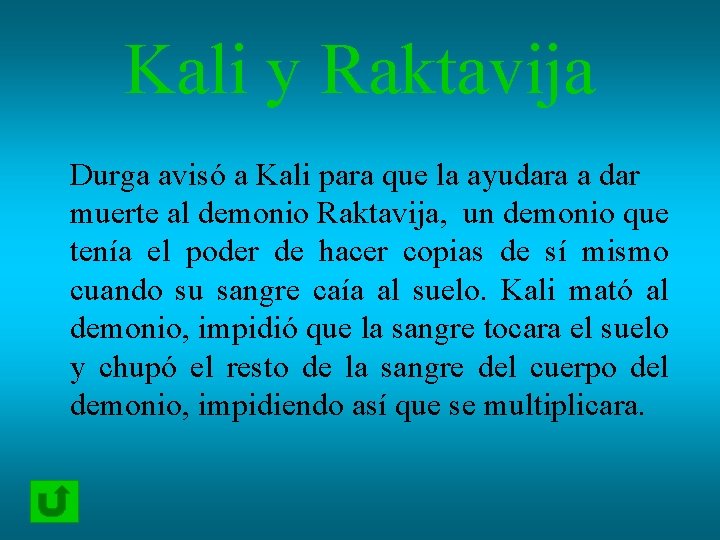 Kali y Raktavija Durga avisó a Kali para que la ayudara a dar muerte