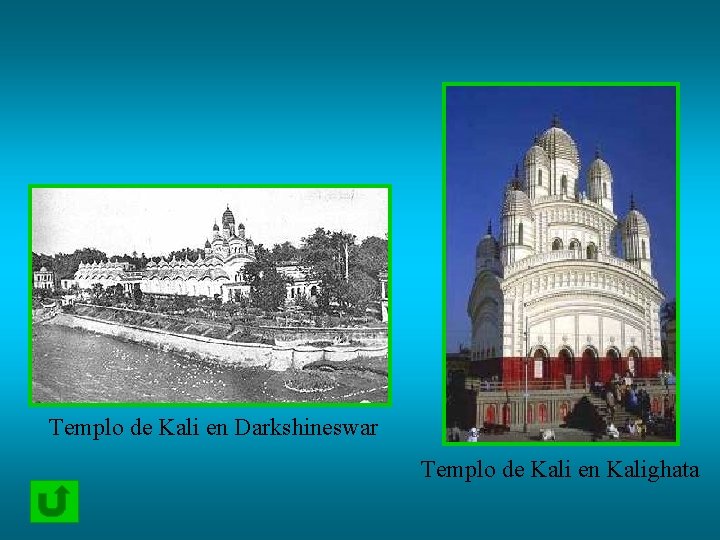 Templo de Kali en Darkshineswar Templo de Kali en Kalighata 