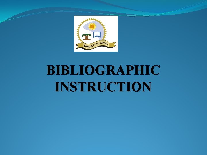 BIBLIOGRAPHIC INSTRUCTION 