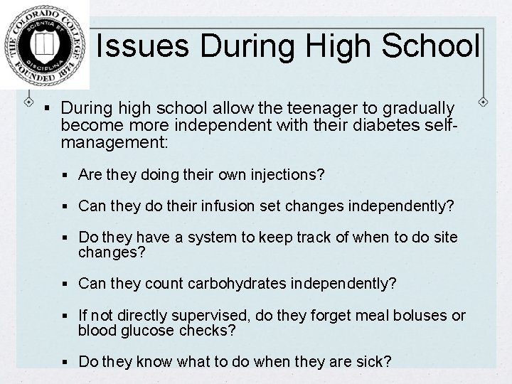 Issues During High School § During high school allow the teenager to gradually become