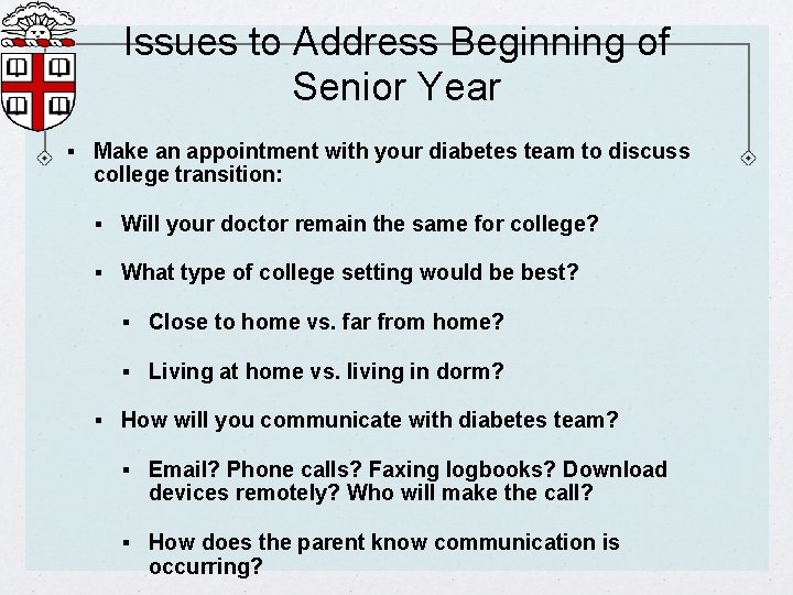 Issues to Address Beginning of Senior Year § Make an appointment with your diabetes