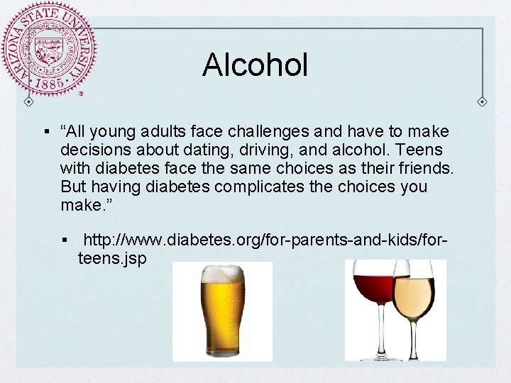 Alcohol § “All young adults face challenges and have to make decisions about dating,