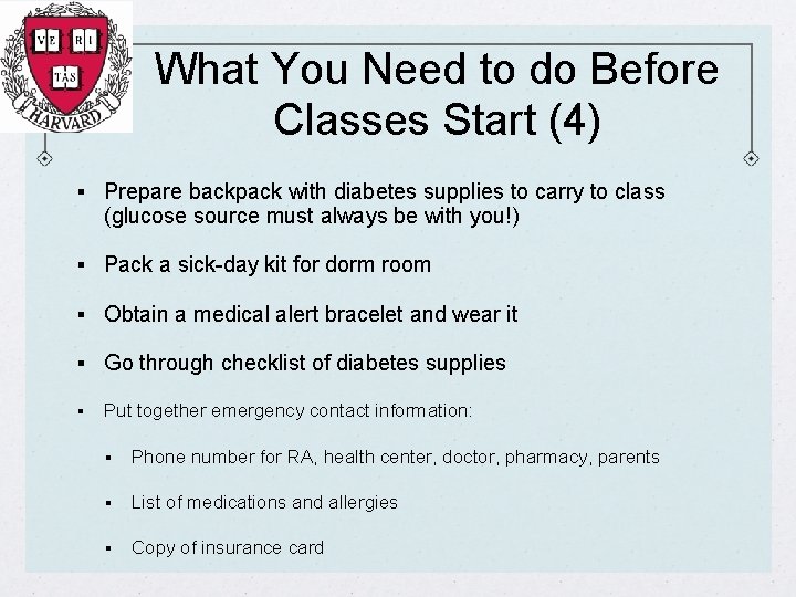 What You Need to do Before Classes Start (4) § Prepare backpack with diabetes