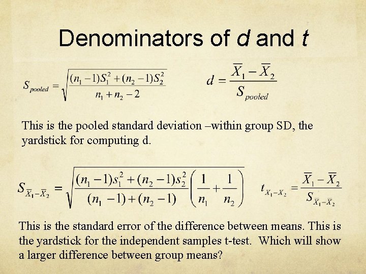 Denominators of d and t This is the pooled standard deviation –within group SD, Denominators of d and t This is the pooled standard deviation –within group SD,