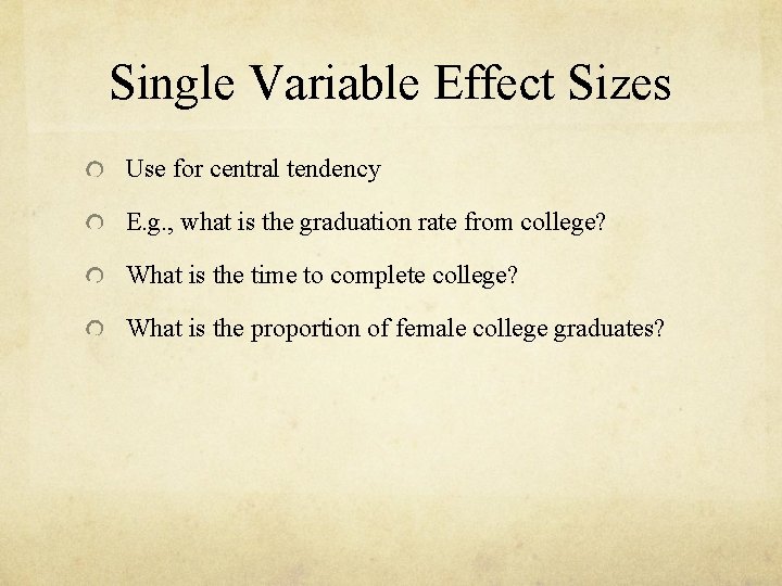 Single Variable Effect Sizes Use for central tendency E. g. , what is the Single Variable Effect Sizes Use for central tendency E. g. , what is the
