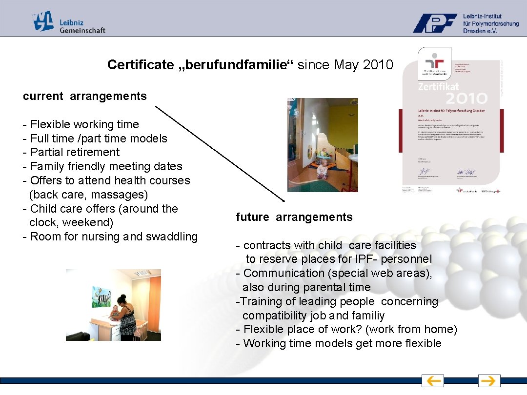 Certificate „berufundfamilie“ since May 2010 current arrangements - Flexible working time - Full time