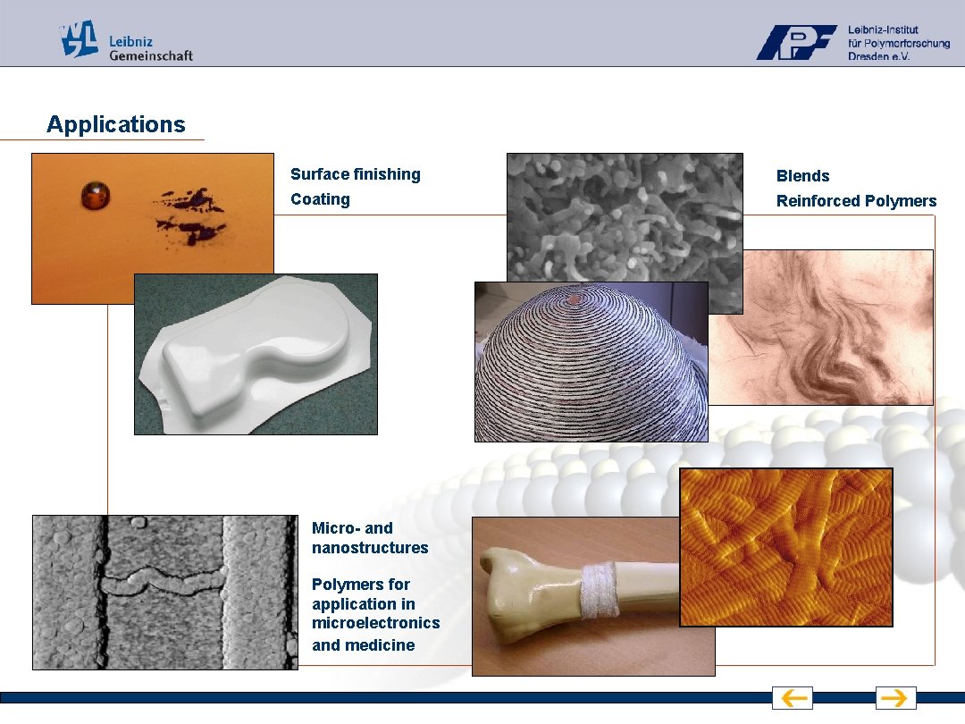 Applications Surface finishing Blends Coating Reinforced Polymers Micro- and nanostructures Polymers for application in