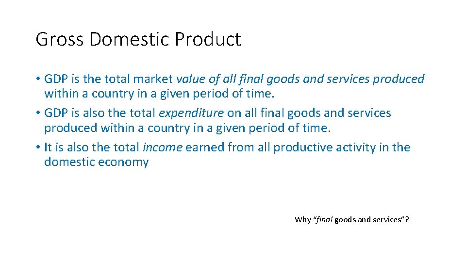 Gross Domestic Product • GDP is the total market value of all final goods Gross Domestic Product • GDP is the total market value of all final goods