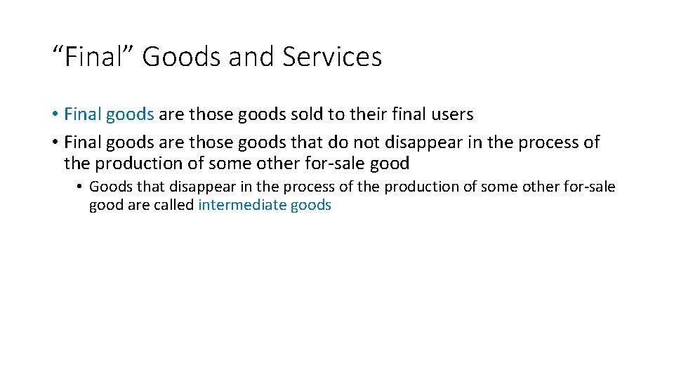 “Final” Goods and Services • Final goods are those goods sold to their final “Final” Goods and Services • Final goods are those goods sold to their final