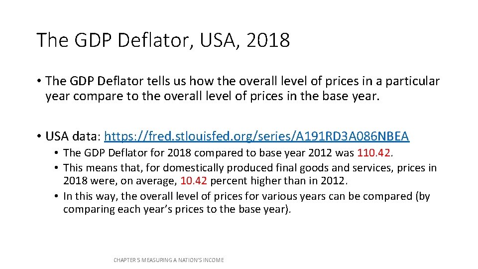 The GDP Deflator, USA, 2018 • The GDP Deflator tells us how the overall The GDP Deflator, USA, 2018 • The GDP Deflator tells us how the overall