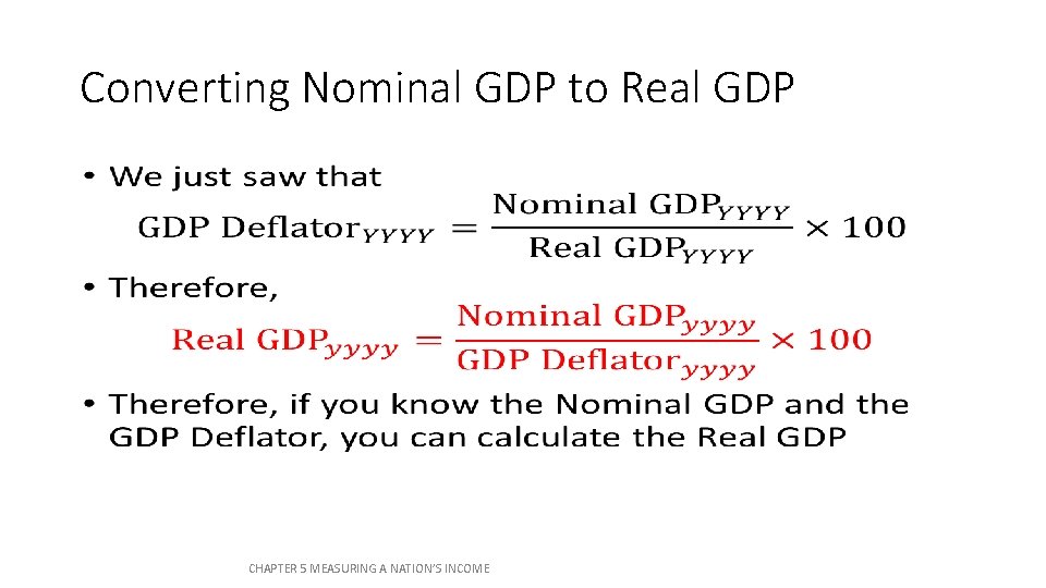 Converting Nominal GDP to Real GDP • CHAPTER 5 MEASURING A NATION’S INCOME Converting Nominal GDP to Real GDP • CHAPTER 5 MEASURING A NATION’S INCOME