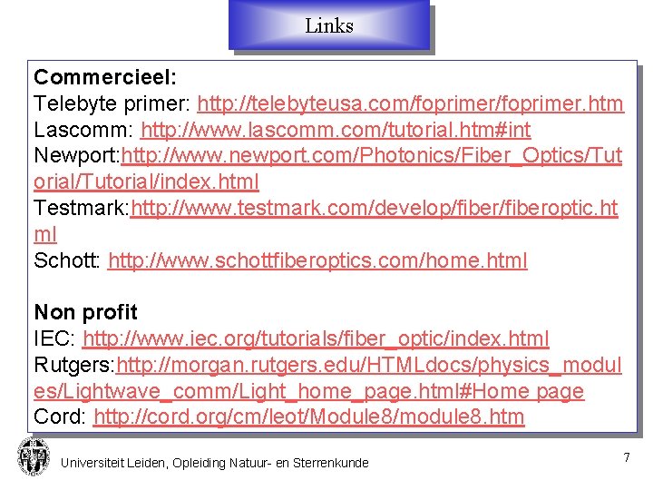 Links Commercieel: Telebyte primer: http: //telebyteusa. com/foprimer. htm Lascomm: http: //www. lascomm. com/tutorial. htm#int