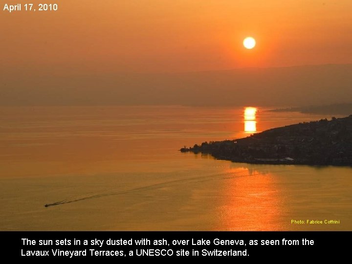 April 17, 2010 Photo: Fabrice Coffrini The sun sets in a sky dusted with